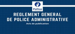 04/01 - Nouveau Réglement général de Police administrative : Avis de publication